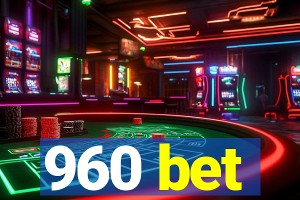 960 bet